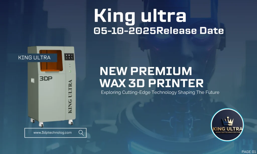 KING ULTRA – PREMIUM WAX 3D PRINTER IS NOW AVAILABLE!